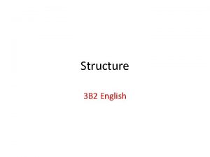 Structure 3 B 2 English Learning Intention I