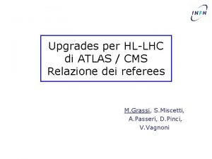 Upgrades per HLLHC di ATLAS CMS Relazione dei