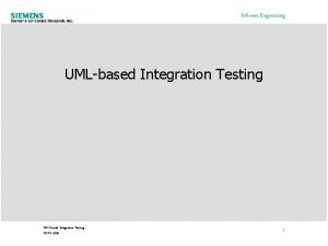 Software Engineering UMLbased Integration Testing ISSTA 2000 1