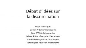 Dbat dides sur la discrimination Projet ralis par