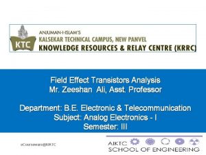 Field Effect Transistors Analysis Mr Zeeshan Ali Asst