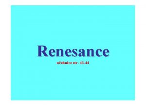 Renesance uebnice str 43 44 Renesance vznik v