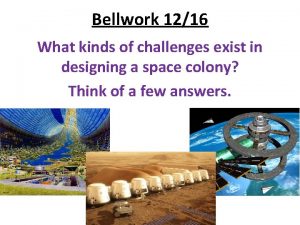 Bellwork 1216 What kinds of challenges exist in