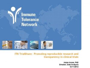 ITN Trial Share Promoting reproducible research and transparency