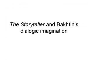 The Storyteller and Bakhtins dialogic imagination Narrative levels