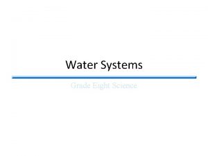 Water Systems Grade Eight Science Water in Your