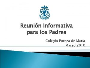 Reunin Informativa para los Padres Colegio Pureza de