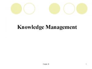 Knowledge Management Chapter 10 1 Data Knowledge Information