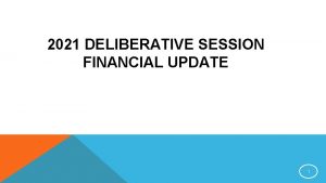 2021 DELIBERATIVE SESSION FINANCIAL UPDATE 1 MILFORDS FINANCIAL