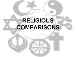 RELIGIOUS COMPARISONS Teachings to Achieve Salvation Noble Eightfold