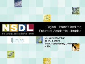 Digital Libraries and the Future of Academic Libraries