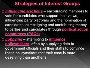 Strategies of Interest Groups Influencing elections encouraging members