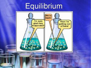 Equilibrium Equilibrium Activity Does equilibrium mean that the