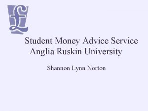 Student Money Advice Service Anglia Ruskin University Shannon