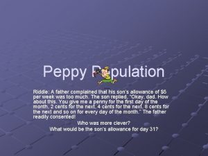 Peppy Population Riddle A father complained that his