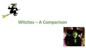 Witches A Comparison Witches Texts 1 Witch from