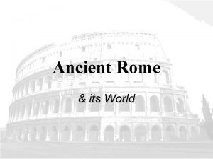 Ancient Rome its World Roman Geography Italian Peninsula