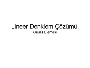 Lineer Denklem zm Gauss Elemesi Giri Mhendisler ve