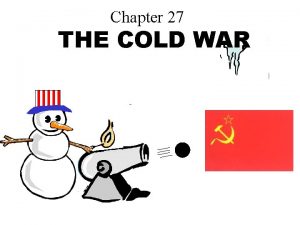 Chapter 27 THE COLD WAR YALTA CONFERENCE FEBRUARY