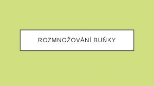 ROZMNOOVN BUKY ROZMNOOVN BUKY Buka roste nabv na