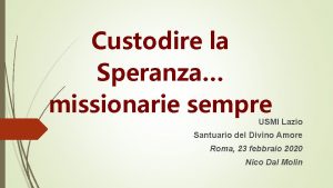 Custodire la Speranza missionarie sempre USMI Lazio Santuario