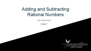 Adding and Subtracting Rational Numbers Zeb Hammond Grade