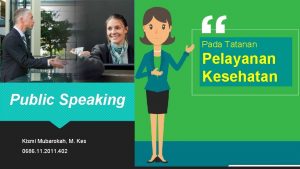 Pada Tatanan Pelayanan Kesehatan Public Speaking Kismi Mubarokah