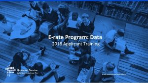 Erate Program Data 2018 Applicant Training 2018 Universal