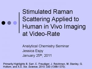 Stimulated Raman Scattering Applied to Human in Vivo