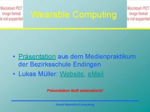 Wearable Computing Prsentation aus dem Medienpraktikum der Bezirksschule