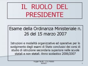 IL RUOLO DEL PRESIDENTE Esame della Ordinanza Ministeriale