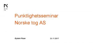 Punktlighetsseminar Norske tog AS ystein Risan 23 11