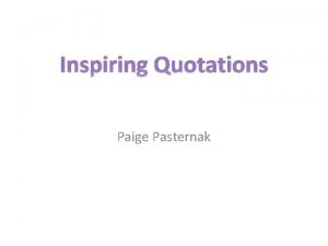 Inspiring Quotations Paige Pasternak If your actions inspire