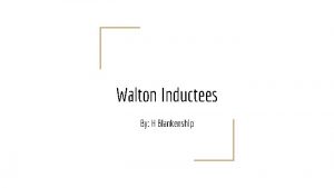 Walton Inductees By H Blankenship Riceland Richard E
