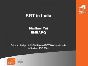 BRT in India Madhav Pai EMBARQ Pai and