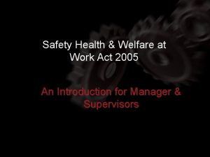 Safety Health Welfare at Work Act 2005 An
