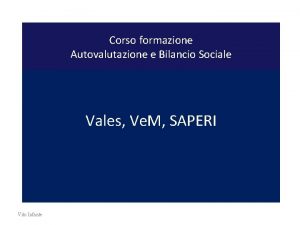 Corso formazione Autovalutazione e Bilancio Sociale Vales Ve