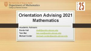 Orientation Advising 2021 Mathematics Academic Advisors Ronda Hall