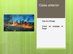 Clase anterior Que es el fuego Como fuego