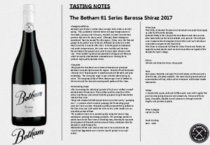 TASTING NOTES The Botham 81 Series Barossa Shiraz