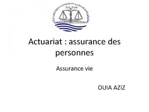 Actuariat assurance des personnes Assurance vie OUIA AZIZ