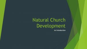 Natural Church Development An Introduction God and Church