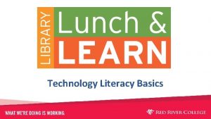 Technology Literacy Basics Technology Literacy Basics Agenda 1