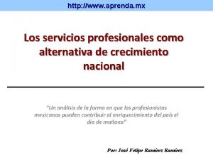 http www aprenda mx Los servicios profesionales como