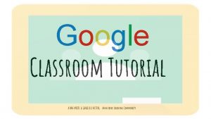 Google Classroom Tutorial ADAM WHITE GABRIELLE NESTOR Ann