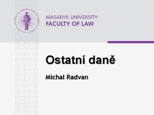 Ostatn dan Michal Radvan www law muni cz