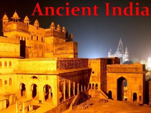 Ancient India Early Civilizations in the Indus River