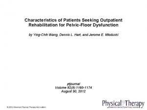 Characteristics of Patients Seeking Outpatient Rehabilitation for PelvicFloor