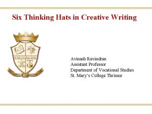 Six Thinking Hats in Creative Writing Avinash Ravindran