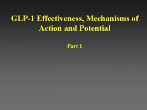 GLP1 Effectiveness Mechanisms of Action and Potential Part